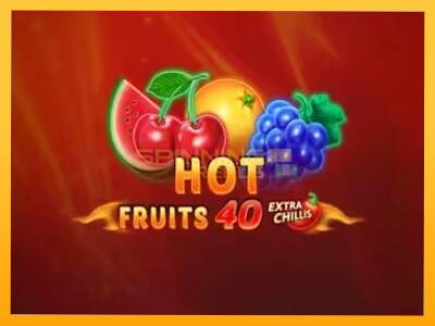 Sreća je na vašoj strani s uređajem Hot Fruits 40 Extra Chillis