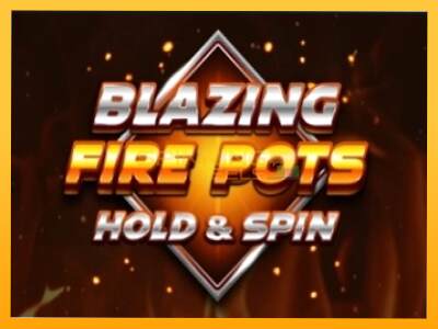 Sreća je na vašoj strani s uređajem Blazing Fire Pots Hold & Spin