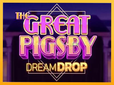 Sreća je na vašoj strani s uređajem The Great Pigsby Dream Drop