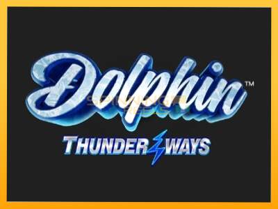 Sreća je na vašoj strani s uređajem Dolphin Thunder Ways