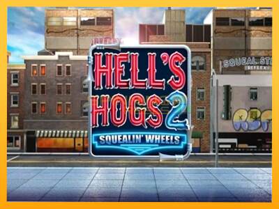 Sreća je na vašoj strani s uređajem Hell’s Hogs 2 – Squealin’ Wheels